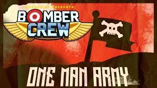 ONE MAN TEAM! | Bomber Crew - Part 3 (Demo) | Let's Play Bomber Crew Gameplay/First Impressions