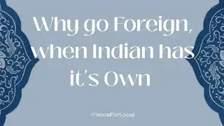 Why Go Foreign When India Has Its Own? 🇮🇳 | Support Indian Art, Brands & Culture | #VocalForLocal