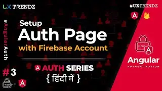 Setup Auth Page with Firebase  |  Angular Authentication Tutorial in hindi (2021) [#3]