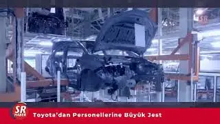 Sakarya Haber - Toyota'dan &Ccedil;alışanlarına B&uuml;y&uuml;k Jest