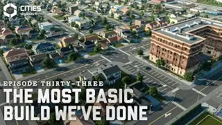 A Build So Basic, It Might Be The Most Realistic Area Yet | Ep 33 | Cities Skylines 2