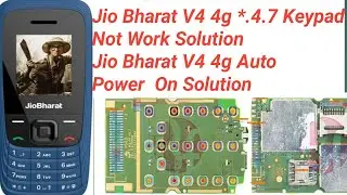 Jio Bharat V4 4g *.4.7 Keypad Not Work Solution | Jio Bharat V4 4g Auto Power  On Solution |