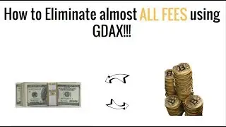 *Important* How To Buy A lot of Bitcoin an Eliminate almost ALL FEES using GDAX