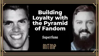 SuperFans: Building Loyalty and Being True to Those You Lead || A MTMP Deep Read