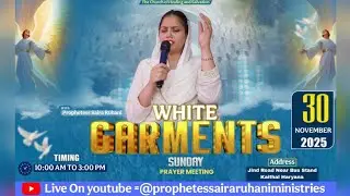 ✨ WHITE GARMENTS SUNDAY MEETING ✨(30-11-2025) | #live @SairaRuhaniMinistry