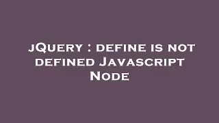 jQuery : define is not defined Javascript Node