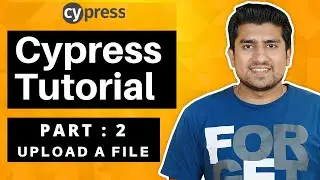 Cypress Tutorial For Beginners : Part 2 ( Upload a File )