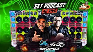 SET PODCAST AO VIVO 2026 MICHEL MK E MC ASSIS FROM BRASIL 