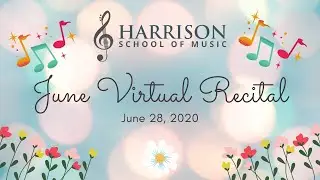 GRAND FINALE - June 2020 Virtual Recitals - Harrison School of Music