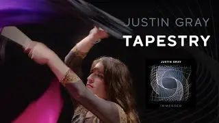 Justin Gray &ndash; Tapestry (Official Video) | From the Grammy-Nominated Album IMMERSED