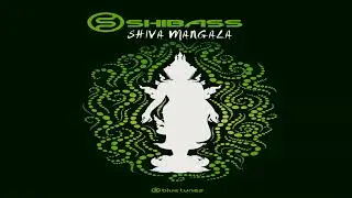 ★ SHIBASS  -  Shiva Mangala (Orginal Version) ★
