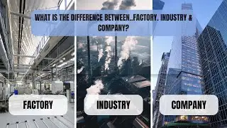 What Is the Difference Between Factory, Industry and Company? - [Hindi] &ndash; Soch Se Sach