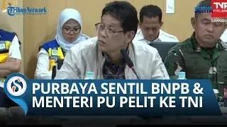 Menkeu Purbaya Sentil BNPB dan Menteri PU Pelit soal Anggaran Bencana: TNI Cuma Dikasih Makan