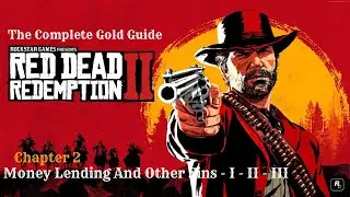RDR2 ★ Глава 2: Ростовщичество и другие грехи I II III (Полное руководство по золоту)