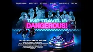 TIME TRAVEL IS DANGEROUS Official Trailer (2025) | UK Sci-Fi Comedy