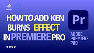 How To Add The Ken Burns Effect In Adobe Premiere Pro 2025