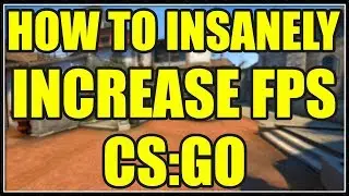 КАК БЕЗУМНО УВЕЛИЧИТЬ FPS В CS:GO!🔥