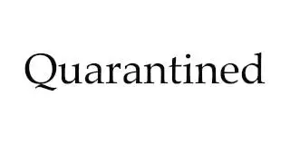 How to Pronounce Quarantined