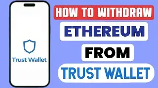 How to Withdraw Ethereum from Trust Wallet (Beginner&rsquo;s Guide 2025)