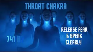 741 Hz Vishuddha Chakra Healing,Throat Chakra | Release Fear & Speak Clearly