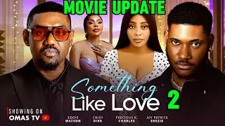 SOMETHING LIKE LOVE 2.  LATEST NIGERIA NOLLYWOOD MOVIE UPDATE 2026. EDDIE WATSON, CHIDI DIKE.