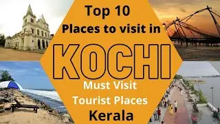 Top 10 Places to Visit In Kochi, Famous Tourist Places in Kochi, Kerala