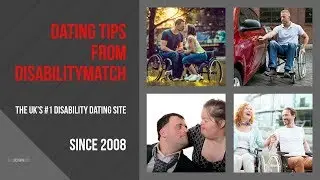 Disability Dating Tips  for  Disabled Daters in the UK.