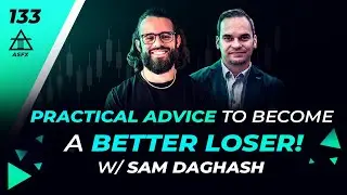 The Best Loser Wins With Sam Daghash | 133