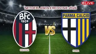 🔴Live Bologna Vs Parma | Netherlands Eredivisie 2026 | Live Score