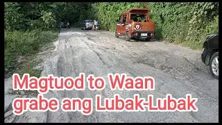 Lubak-Lubak na Kalsada galing ng Magtuod pababa sa Waan.