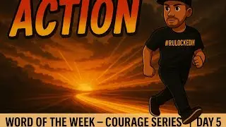 Word of the Week: &ldquo;ACTION&rdquo; | COURAGE Series Day 5 | #Rulockedin Motivation 🔐