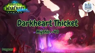 M+49 DARKHEART THICKET | Dungeon Mythic | WOW Remix: Legion