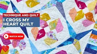 Technique and quilt: I cross my heart