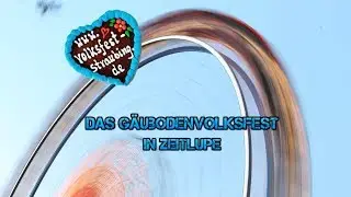 Das G&auml;ubodenvolksfest in Zeitlupe | volksfest-straubing.de