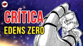 EDENS ZERO CR&Iacute;TICA: Los problemas del manga.