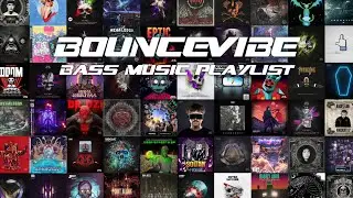 BounceVibe - Bass Music Playlist