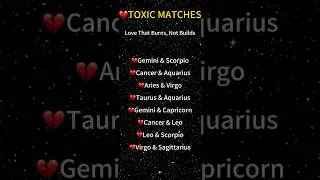 💔 Toxic Zodiac Matches | Love That Burns, Not Builds