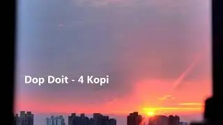 Dop Doit - 4 KOPI (PNG Music)