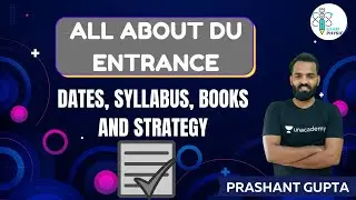 All about DU Entrance | Dates, Syllabus, Books and Strategy | Exam Physics | Prashant Gupta