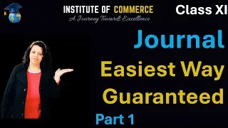 Journal Part 1 | Class 11 | CBSE | ISC | State boards| Easiest Way Guaranteed |