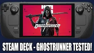 Steam Deck | GHOSTRUNNER Tested - How Does It PERFORM?