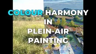 Colour Harmony in Plein-Air Painting - Dordogne, France