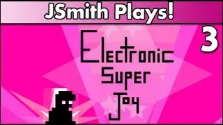 JSmith Plays Electronic Super Joy [3]