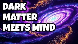 Dark Matter Consciousness: Are We Missing Something Huge?