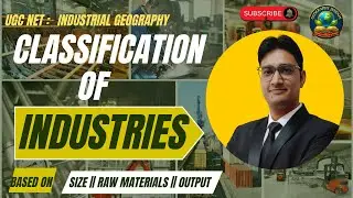 Classification of Industries || UGC NET || Industries types based on Size, Raw Material and Output