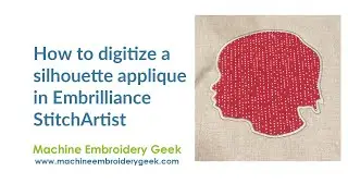 How to digitize a silhouette appliqué with Embrilliance StitchArtist + stitch on embroidery machine