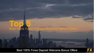 Best 100% Forex Deposit Welcome Bonus Offers📈