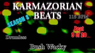 Karmazorian Beats (Season 8)(Instrumental 9) Bush Wacky - 115 BPM - Drumless