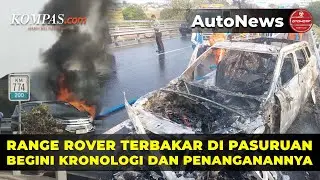 Belajar dari Range Rover Terbakar di Pasuruan, Begini Penanganannya