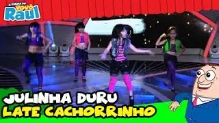 Programa Raul Gil - Julinha Durú (Late Cachorrinho) - Homenagens Valesca Popozuda